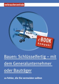 Abbildung von: Bauen: Schlüsselfertig - mit dem Generalunternehmer oder Bauträger - Verbraucherzentrale NRW e.V.