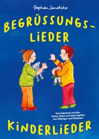 Abbildung von: Begrüßungslieder Kinderlieder - Verlag Stephen Janetzko