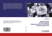 Enlarge image Cover: Digital Image Watermarking: Implementation On FPGA & Programmable SoC - LAP Lambert Academic Publishing