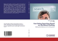 Enlarge image Cover: Fast String Searching Based on Multilevel Hashing - LAP Lambert Academic Publishing