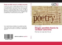Abbildung von: Elogio perdido hacia la verdad concreta - Editorial Académica Española