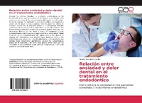 Abbildung von: Relación entre ansiedad y dolor dental en el tratamiento endodóntico - Editorial Académica Española