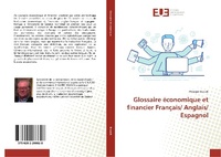 Abbildung von: Glossaire économique et financier Français/ Anglais/ Espagnol - Éditions universitaires européennes