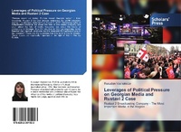 Abbildung von: Leverages of Political Pressure on Georgian Media and Rustavi 2 Case - Scholars' Press