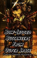 Cover: Bow-Legged Buccaneers from Outer Space - Red Cape Publishing