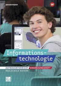Abbildung von: Informationstechnologie - Ausgabe 2022 für Realschulen in Bayern - Westermann Schulbuchverlag