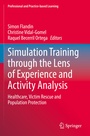 Cover: Simulation Training through the Lens of Experience and Activity Analysis - Springer