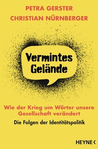 Abbildung von: Vermintes Gelände - Wie der Krieg um Wörter unsere Gesellschaft verändert - Heyne