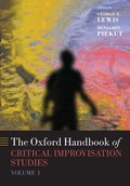 Cover: The Oxford Handbook of Critical Improvisation Studies, Volume 1 - Oxford University Press Inc