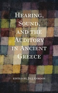 Cover: Hearing, Sound, and the Auditory in Ancient Greece - Indiana University Press