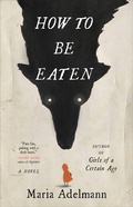 Cover: How to Be Eaten - Little Brown and Company