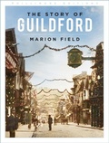 Cover: The Story of Guildford - Phillimore & Co Ltd