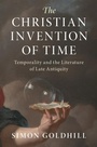 Cover: The Christian Invention of Time - Cambridge University Press