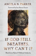 Cover: If God Still Breathes, Why Can't I? - Eerdmans