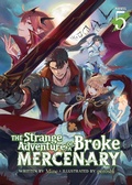 Cover: The Strange Adventure of a Broke Mercenary (Light Novel) Vol. 5 - Seven Seas Entertainment, LLC