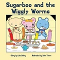 Cover: Sugarboo and the Wiggly Worms - Pen It! Publications, LLC