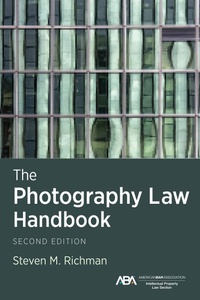 Abbildung von: The Photography Law Handbook, Second Edition - American Bar Association