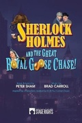 Cover: Sherlock Holmes and the Great Royal Goose Chase! - Steele Spring Stage Rights