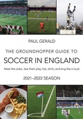 Cover: The Groundhopper Guide to Soccer in England, 2021-22 Edition - Bacon and Eggs Press