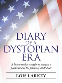 Enlarge image Cover: Diary of a Dystopian Era - Archway Publishing