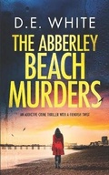 Cover: THE ABBERLEY BEACH MURDERS an addictive crime thriller with a fiendish twist - Joffe Books