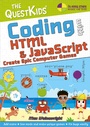Cover: Coding with HTML & JavaScript - Create Epic Computer Games - In Easy Steps Limited