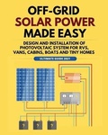 Cover: Off-Grid Solar Power Made Easy - William Jordan