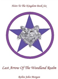Abbildung von: Last Arrow Of The Woodland Realm - Violet Circle Publishing