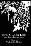 Cover: From Shadow Land and Other Ghost Stories - Corella Press