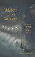 Cover: Parables from the Pandemic: Holding onto Hope in a Hurting World - road less traveled enterprises