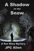 Cover: A Shadow on the Snow (Rae Riley Mysteries) - Mt. Zion Ridge Press