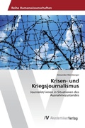 Cover: Krisen- und Kriegsjournalismus - AV Akademikerverlag