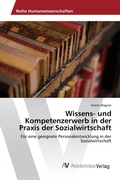 Cover: Wissens- und Kompetenzerwerb in der Praxis der Sozialwirtschaft - AV Akademikerverlag