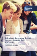 Cover: Attitude of Secondary School teachers towards their profession - Scholars' Press