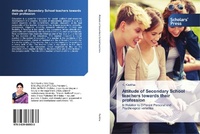 Abbildung von: Attitude of Secondary School teachers towards their profession - Scholars' Press