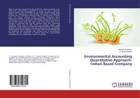 Abbildung von: Environmental Accounting Quantitative Approach: Indian Based Company - LAP Lambert Academic Publishing