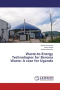 Cover: Waste-to-Energy Technologies for Banana Waste: A case for Uganda - LAP Lambert Academic Publishing