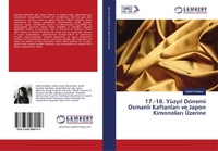 Abbildung von: 17.-18. Yüzy¿l Dönemi Osmanl¿ Kaftanlar¿ ve Japon Kimonolar¿ Üzerine - LAP Lambert Academic Publishing