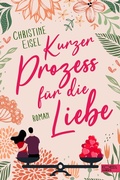 Cover: Kurzer Prozess f&uuml;r die Liebe - Edel Elements - ein Verlag der Edel Verlagsgruppe