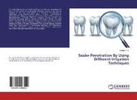 Abbildung von: Sealer Penetration By Using Different Irrigation Techniques - LAP Lambert Academic Publishing