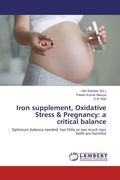 Cover: Iron supplement, Oxidative Stress & Pregnancy: a critical balance - LAP Lambert Academic Publishing