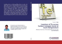 Abbildung von: Insertion of Te across Carbon-halogen bond at room temperature - LAP Lambert Academic Publishing