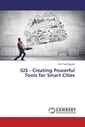 Cover: GIS - Creating Powerful Tools for Smart Cities - LAP Lambert Academic Publishing