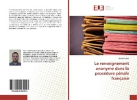Abbildung von: Le renseignement anonyme dans la procédure pénale française - Éditions universitaires européennes
