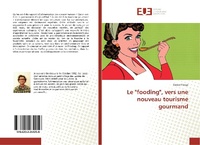 Abbildung von: Le "fooding", vers une nouveau tourisme gourmand - Éditions universitaires européennes