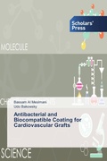 Cover: Antibacterial and Biocompatible Coating for Cardiovascular Grafts - Scholars' Press