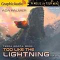 Cover: Too Like the Lightning (1 of 2) [Dramatized Adaptation] - Graphic Audio