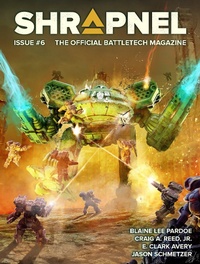 Enlarge image Cover: BattleTech: Shrapnel, Issue #6 (The Official BattleTech Magazine) - Catalyst Game Labs