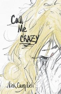 Enlarge image Cover: Call Me Crazy - Nick Campbell