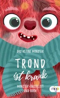 Cover: Das kleine Monster. Trond ist krank - Oetinger